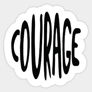 Courage Sticker